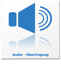 Audio - Übertragung